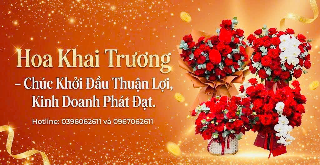 Hoa Khai Trương – Chúc Khởi Đầu Thuận Lợi, Kinh Doanh Phát Đạt